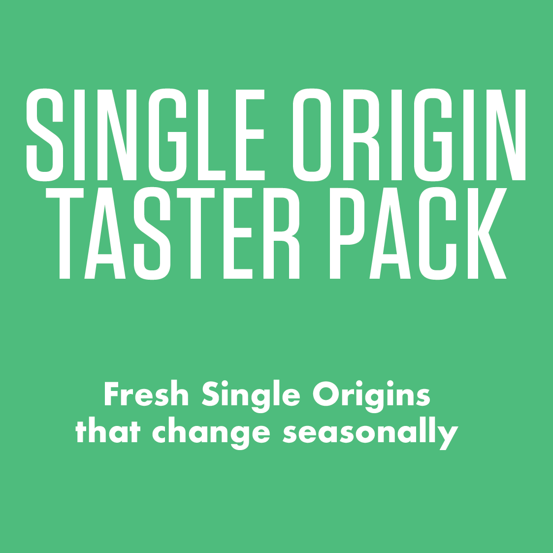 Single Origin Taster Pack - Save 15%